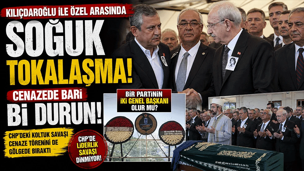 Kılıçdaroğlu ile Özel arasında soğuk tokalaşma! Cenazede bari bir durun! Bir partinin iki genel başkanı olur mu?
