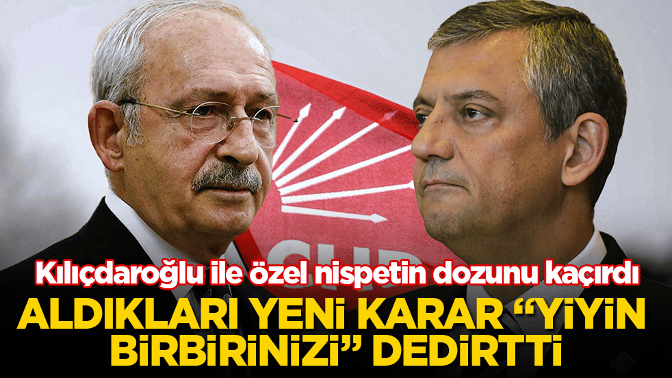Kılıçdaroğlu ile Özel nispetin dozunu kaçırdı! Aldıkları yeni karar "Yiyin birbirinizi" dedirtti