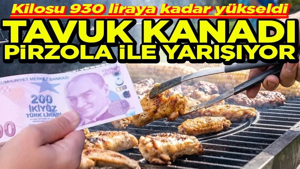 Kilosu 930 liraya kadar çıktı Tavuk kanadı pirzola ile yarışıyor