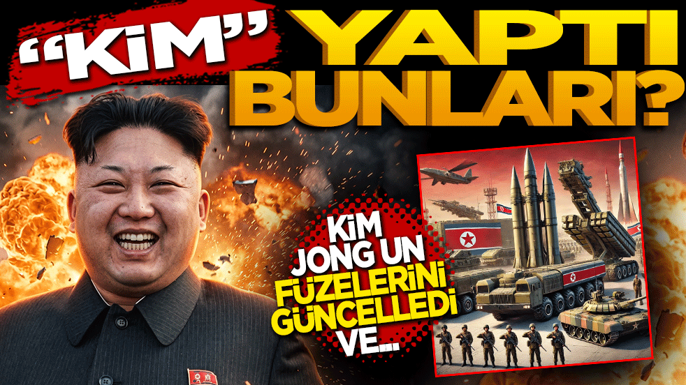 "Kim" yaptı bunları! Füzelerini güncelledi ve…