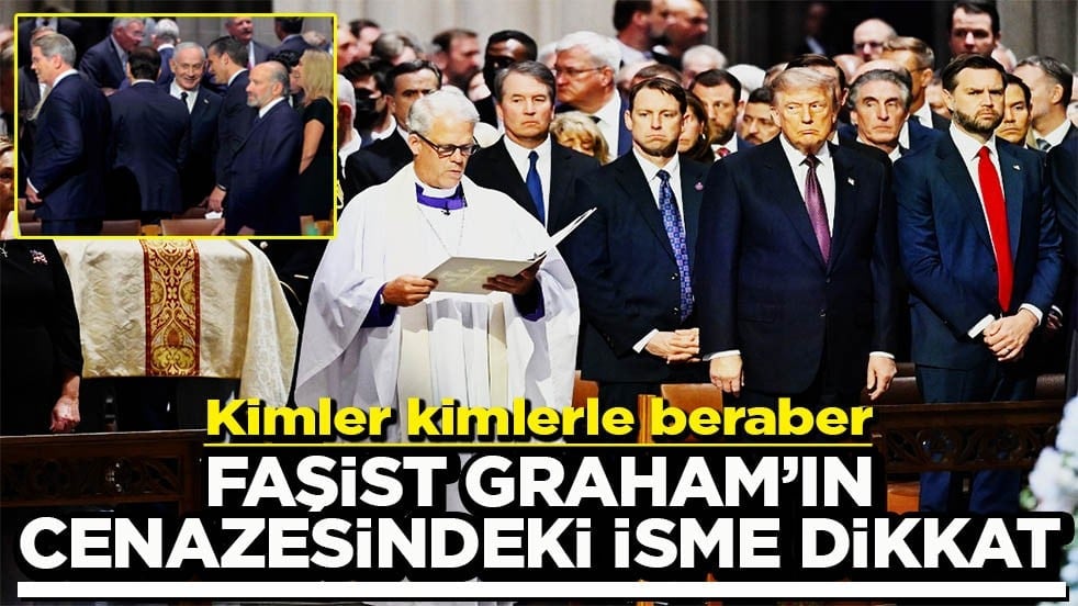 Kimler kimlerle beraber Faşist Graham’ın cenazesindeki isme dikkat