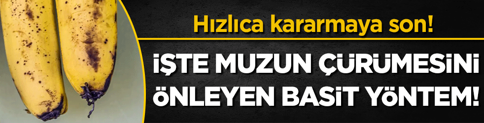 Kısa sürede kararmaya son: İşte muzların çürümesini önleyen yöntem! 