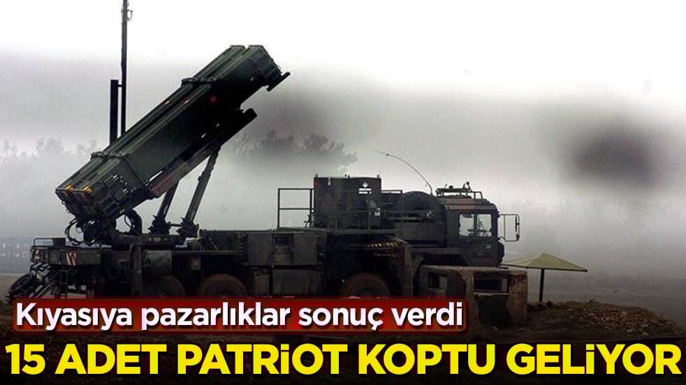 Kıyasıya pazarlıklar sonuç verdi: 15 adet Patriot koptu geliyor