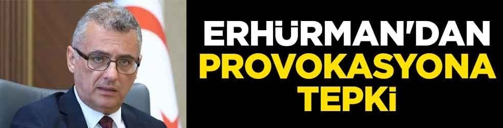 Erhürman'dan provokasyona tepki