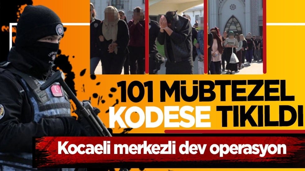 Kocaeli merkezli dev operasyon! 6,6 milyarlık vurgun: 101 mübtezel kodese tıkıldı