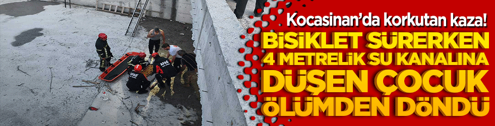 Kocasinan’da korkutan kaza! Bisiklet sürerken 4 metrelik su kanalına düşen çocuk ölümden döndü!