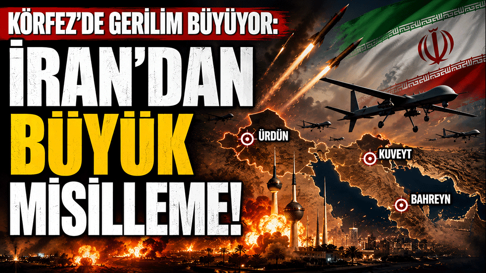 Körfez'de gerilim büyüyor: İran’dan büyük misilleme