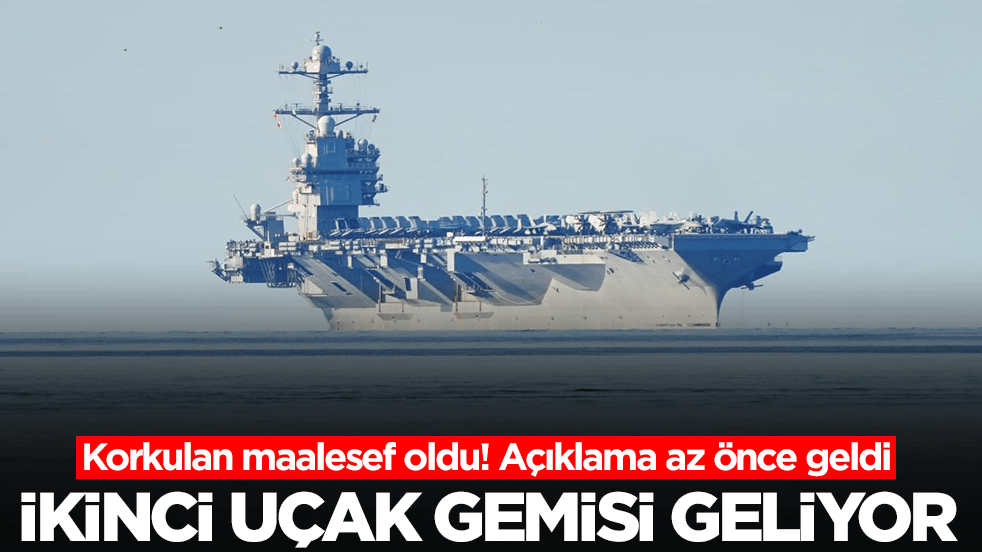 Korkulan maalesef oldu! Açıklama az önce geldi: İkinci uçak gemisi geliyor