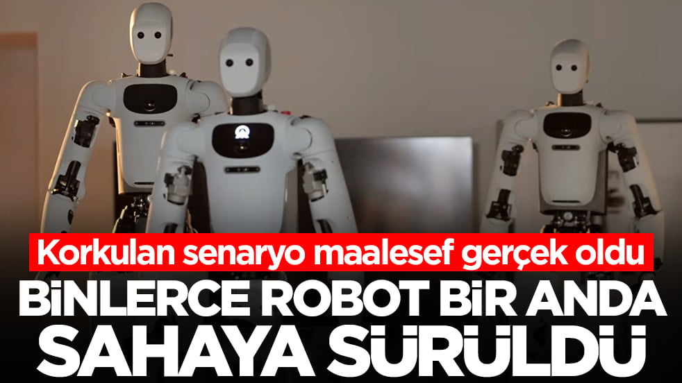 Korkulan senaryo maalesef gerçek oldu: Binlerce robot bir anda sahaya sürüldü