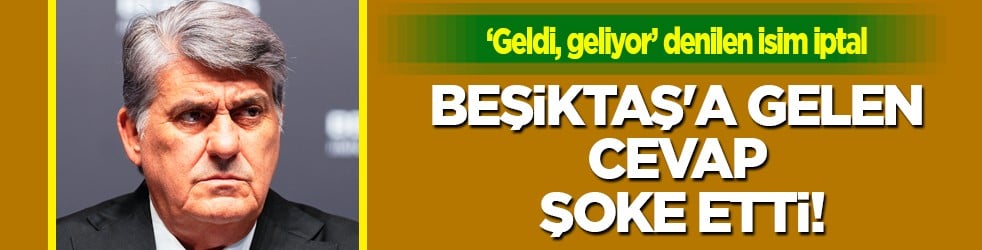 Korkulan oldu yine: Beşiktaş'a gelen cevaba bakın! 'Geldi, geliyor' denilen isim iptal