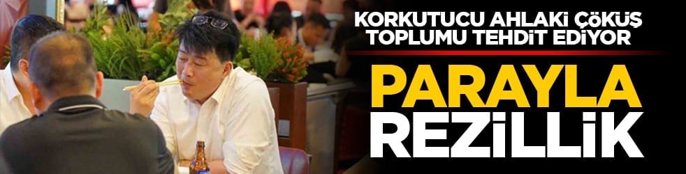 Korkutucu ahlaki çöküş toplumu tehdit ediyor: Parayla rezillik