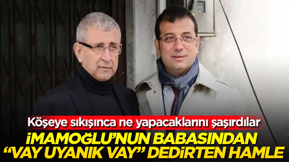 Köşeye sıkışınca ne yapacaklarını şaşırdılar! İmamoğlu’nun babasından "Vay uyanık vay" dedirten hamle