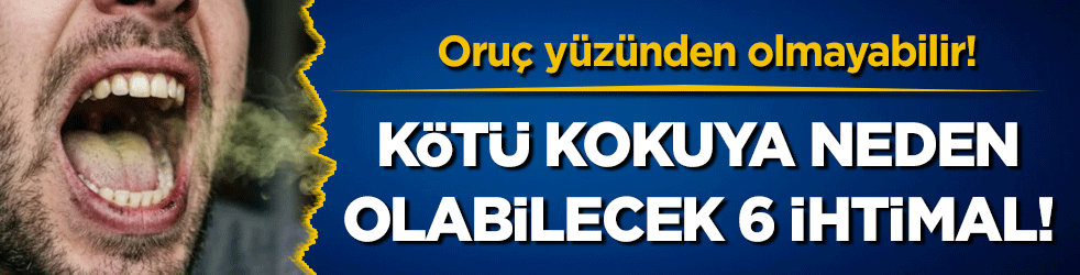 Kötü nefes kokusunun nedeni belli oldu: İşte 6 ihtimal!
