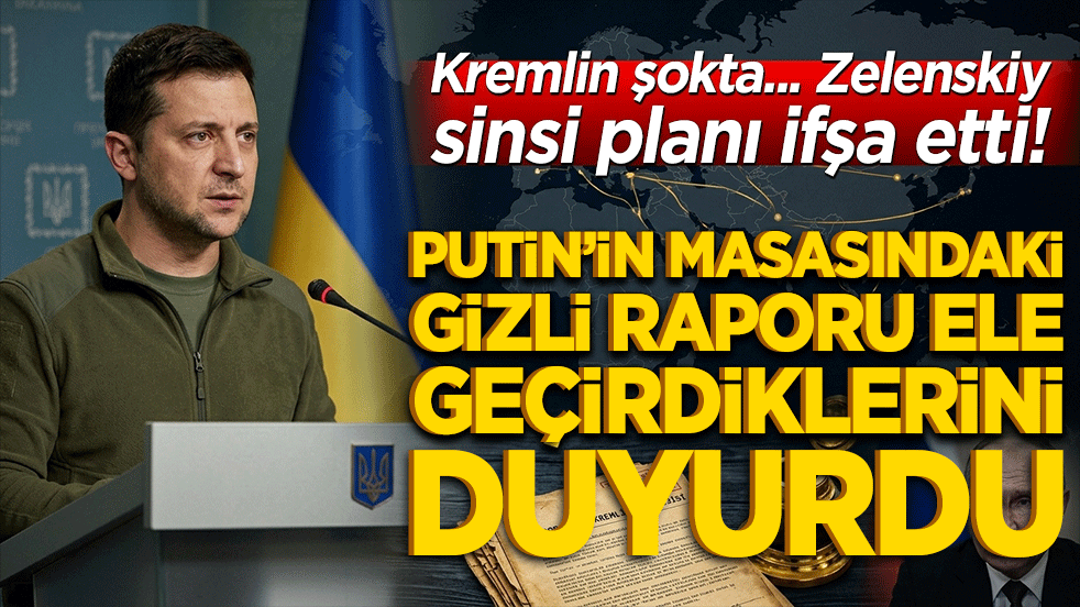 Kremlin şokta! Zelenskiy sinsi planı ifşa etti, Putin’in masasındaki gizli raporu ele geçirdiklerini duyurdu!