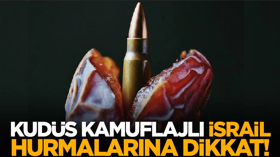 Kudüs kamuflajlı İsrail hurmalarına dikkat!