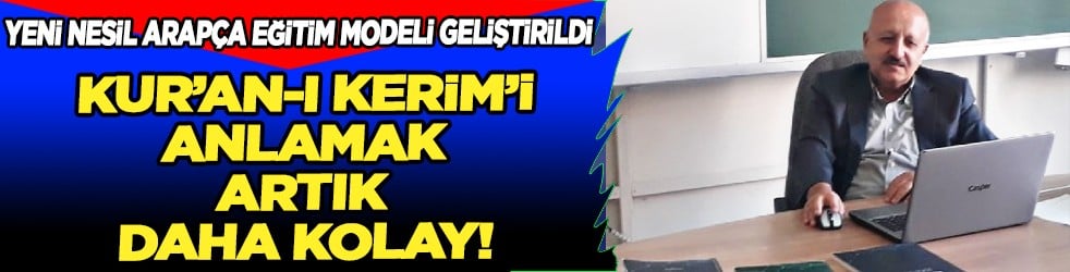 Kur'an-ı Kerim'i anlamak artık daha kolay: Yeni nesil Arapça eğitim modeli geliştirildi...