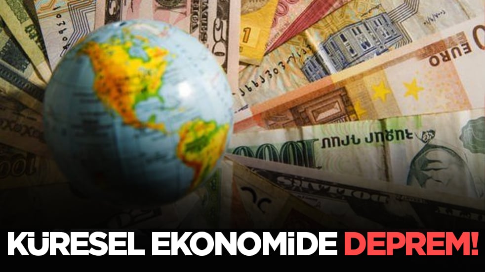 Küresel Ekonomide Deprem!