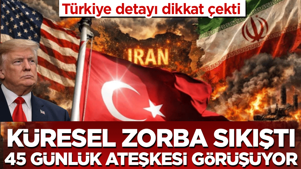 Küresel zorba sıkıştı, 45 günlük ateşkesi görüşüyor! Türkiye detayı dikkat çekti