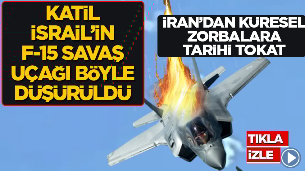 Küresel zorbalara tarihi tokat: İran, katil İsrail’in savaş uçağı F-15’i böyle düşürdü