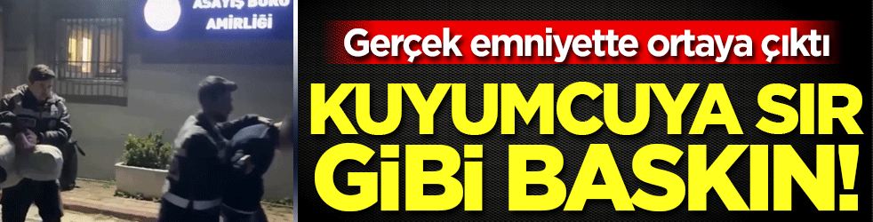 Kuyumcuya sır gibi baskın! Gerçek emniyette ortaya çıktı!