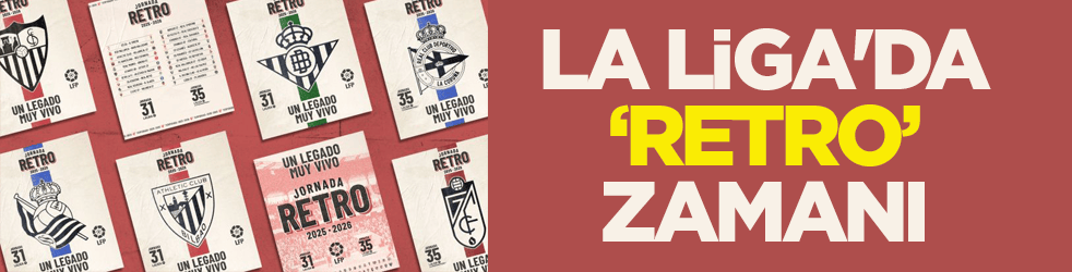 La Liga'da ‘retro’ zamanı