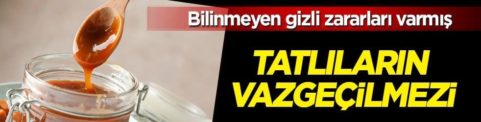 Lezzetine aldanmayın! Ramazan sofralarının vazgeçilmezi tatlı: Karamelin bilinmeyen gizli zararları varmış