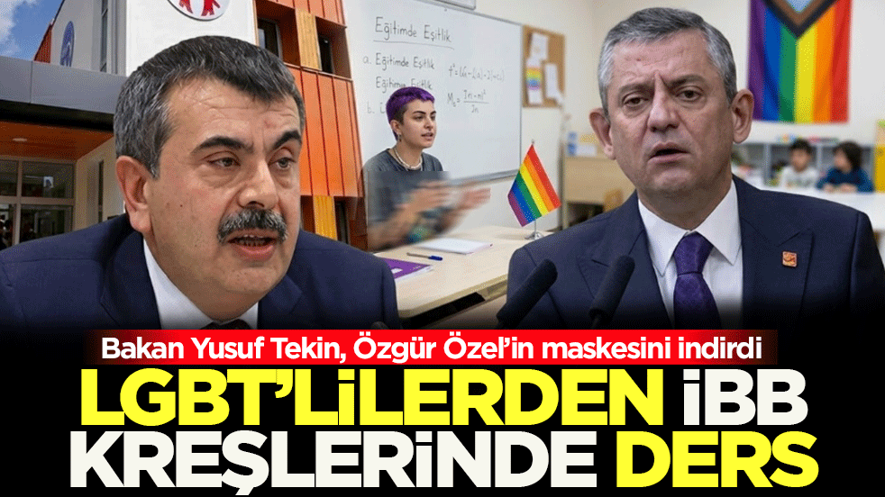 LGBT’lilerden İBB kreşlerinde ders! Bakan Yusuf Tekin, Özgür Özel’in maskesini indirdi