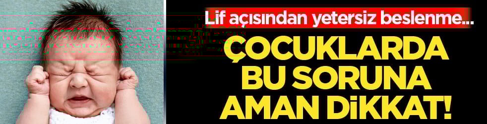 Lifli gıdalar, düzenli tuvalet... Çocuklarda kabızlık doğru beslenme ve yaşam tarzı...