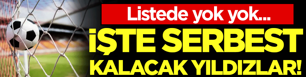 Listede yok yok! İşte bu ay sonunda serbest kalacak yıldızlar!