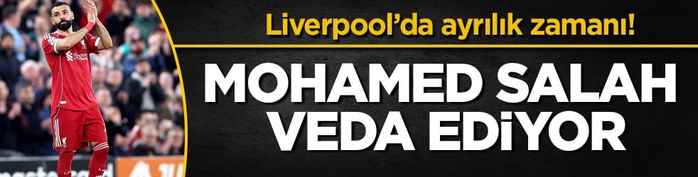 Liverpool’da ayrılık zamanı! Mohamed Salah veda ediyor