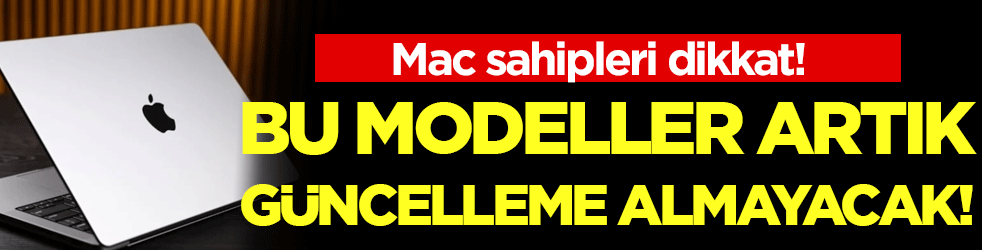 Mac sahipleri dikkat: Bu modeller artık güncelleme almayacak!