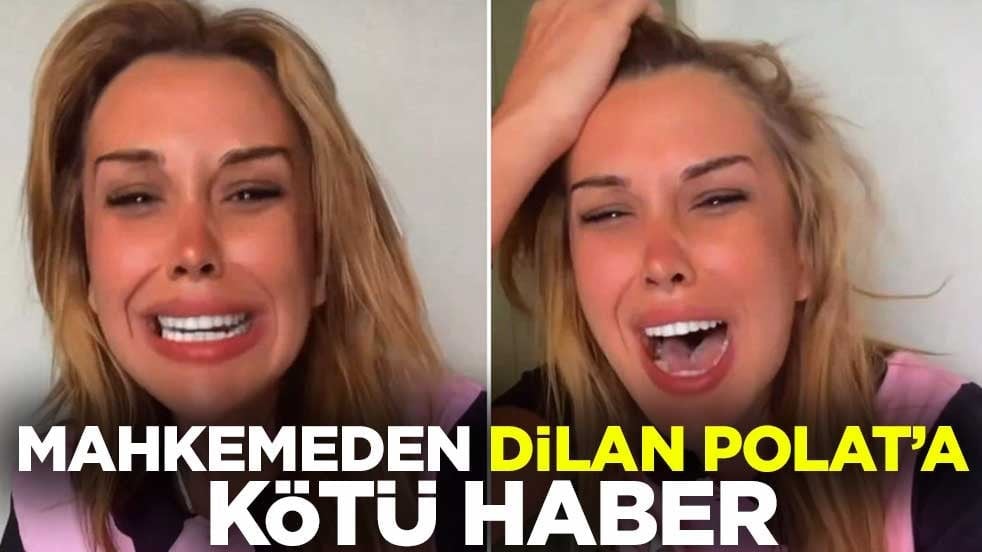 Mahkemeden 'Dilan Polat' kötü haber