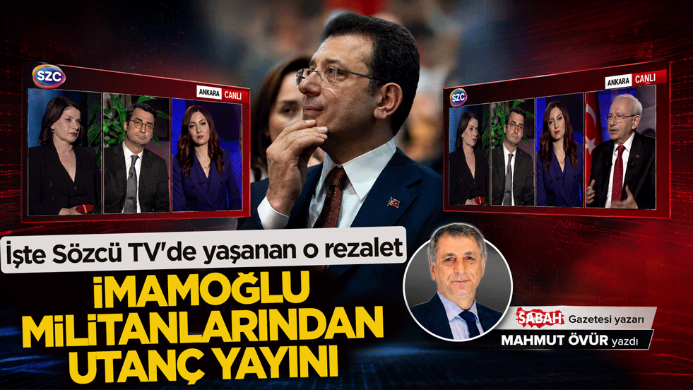 Mahmut Övür, Sözcü TV'deki yaşanan rezaleti yazdı: İmamoğlu militanlarından utanç yayını!