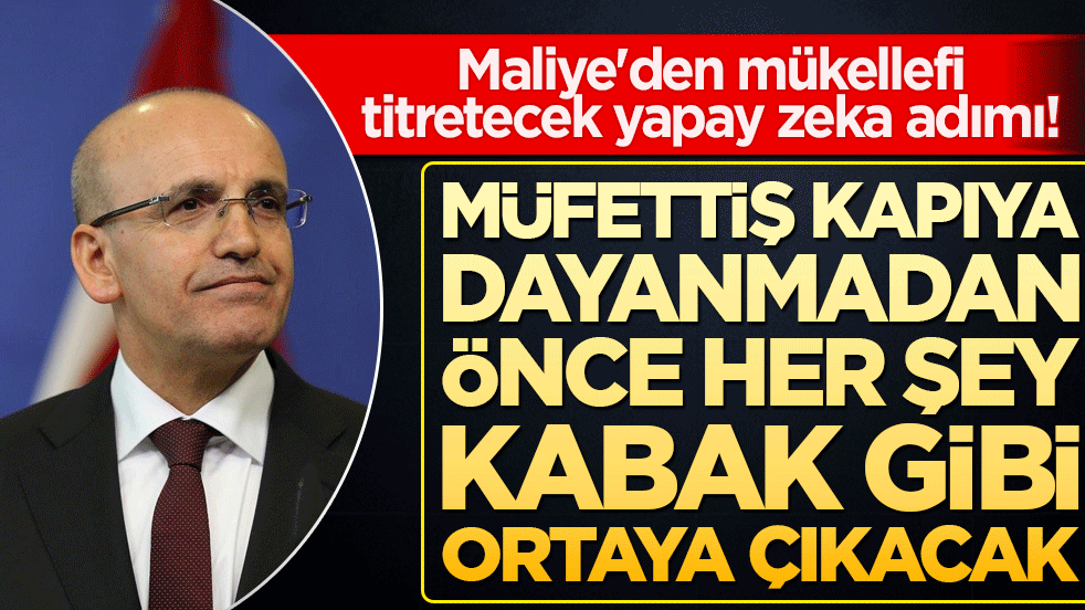 Maliye'den mükellefi titretecek yapay zeka adımı! Müfettiş kapıya dayanmadan önce Bilinç Platformu ile her şey kabak gibi ortaya çıkacak!