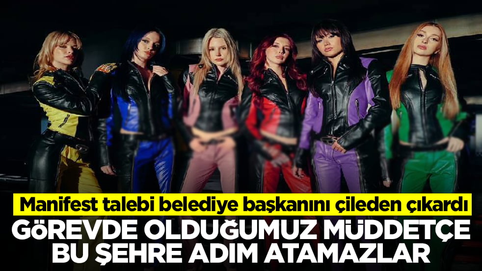 Manifest talebi belediye başkanını çileden çıkardı: Görevde olduğumuz sürece bu şehre adım atamazlar