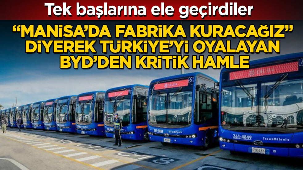 "Manisa’da fabrika kuracağız" diyerek Türkiye’yi oyalayan BYD’den kritik hamle! Tek başlarına ele geçirdiler