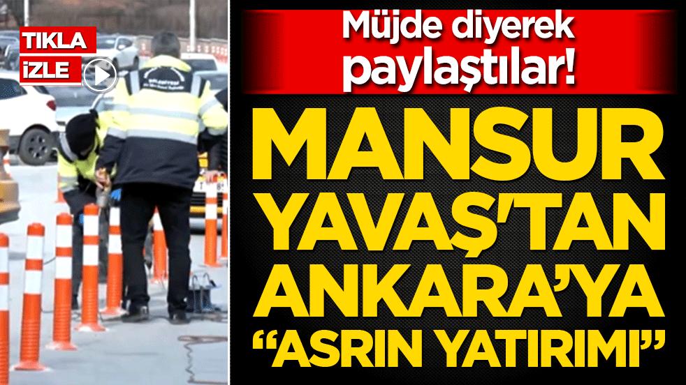Mansur Yavaş'tan Ankara’ya 'asrın yatırımı'!