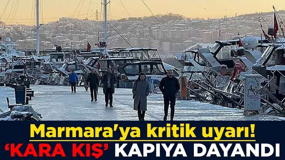 Marmara'ya kritik uyarı! "Kara kış" kapıya dayandı