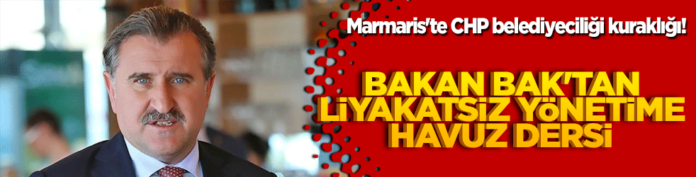Marmaris'te CHP belediyeciliği kuraklığı! Bakan Bak'tan liyakatsiz yönetime havuz dersi: "Gençler kaygılanmayın biz çözeriz!"