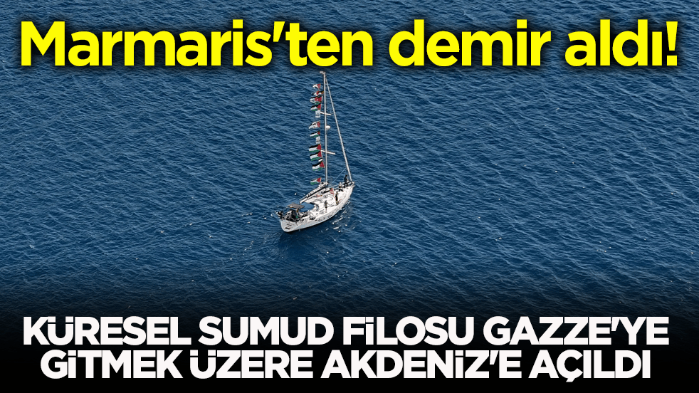  Marmaris'ten demir aldı! Küresel Sumud Filosu Gazze'ye gitmek üzere Akdeniz'e açıldı