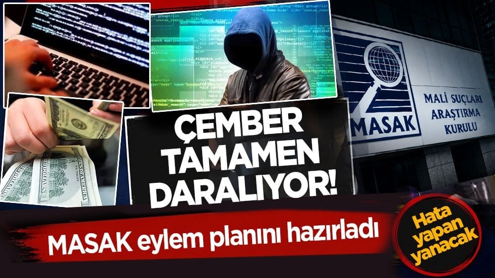 MASAK eylem planını hazırladı! Çember tamamen daralıyor: Hata yapan yanacak