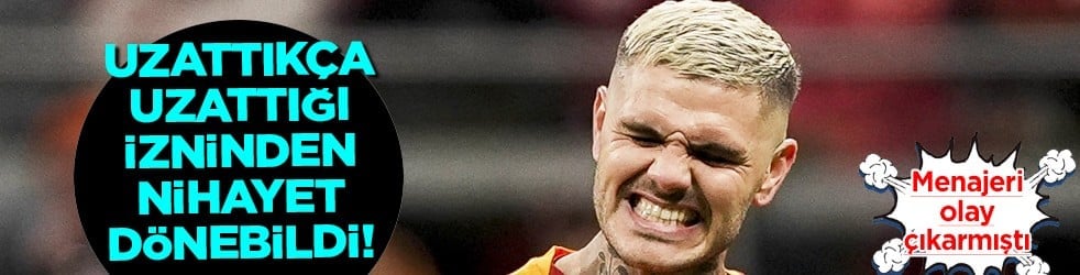 Mauro Icardi uzattıkça uzattığı izninden nihayet İstanbul'a dönebildi! Olay çıkartmıştı menajeri...