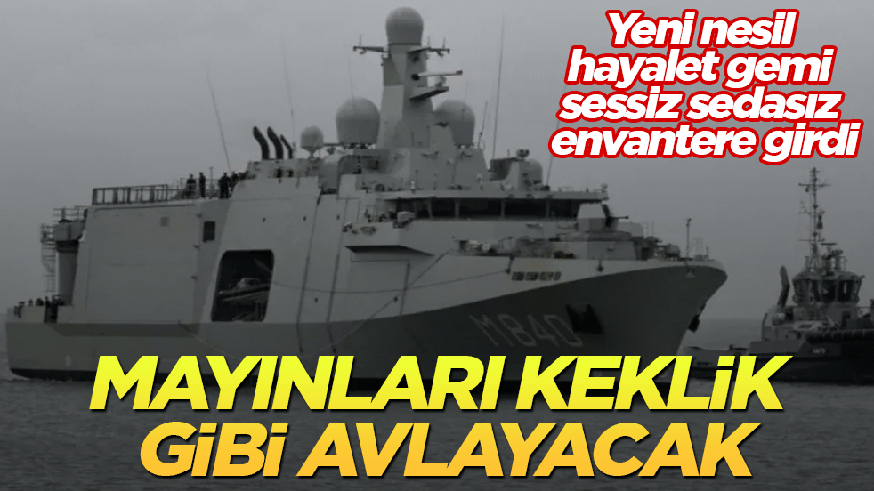 Mayınları keklik gibi avlayacak! Yeni nesil hayalet gemi sessiz sedasız envantere girdi