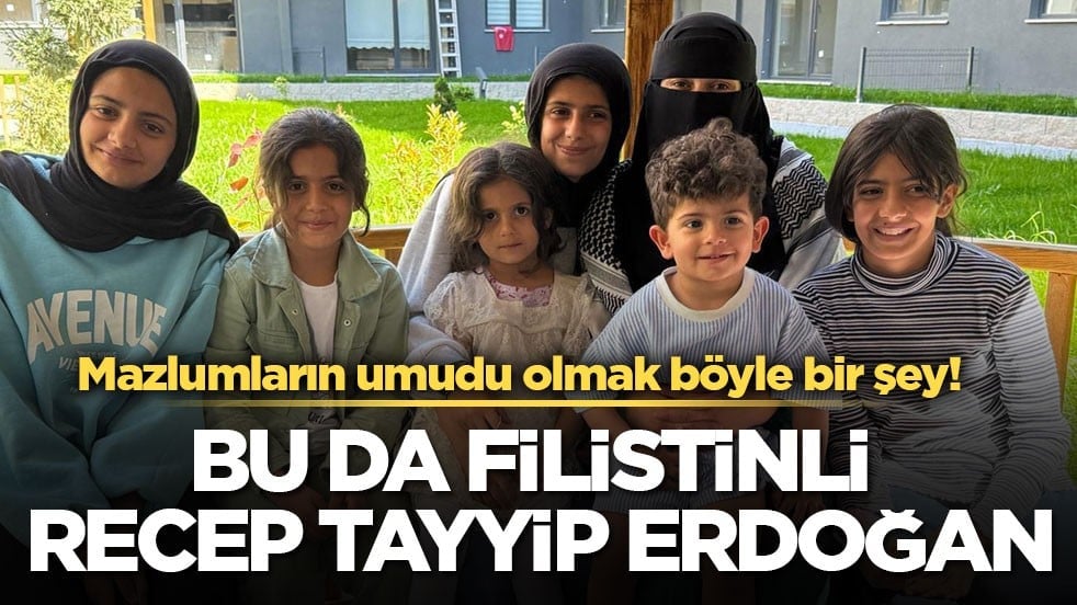 Mazlumların umudu olmak böyle bir şey! Bu da Filistinli Recep Tayyip Erdoğan