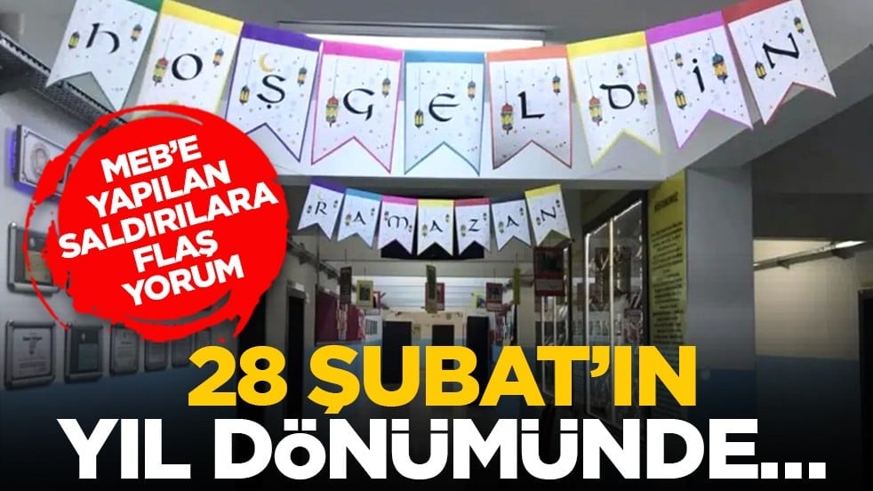 MEB’e yapılan saldırılara flaş yorum: 28 Şubat’ın yıl dönümünde…