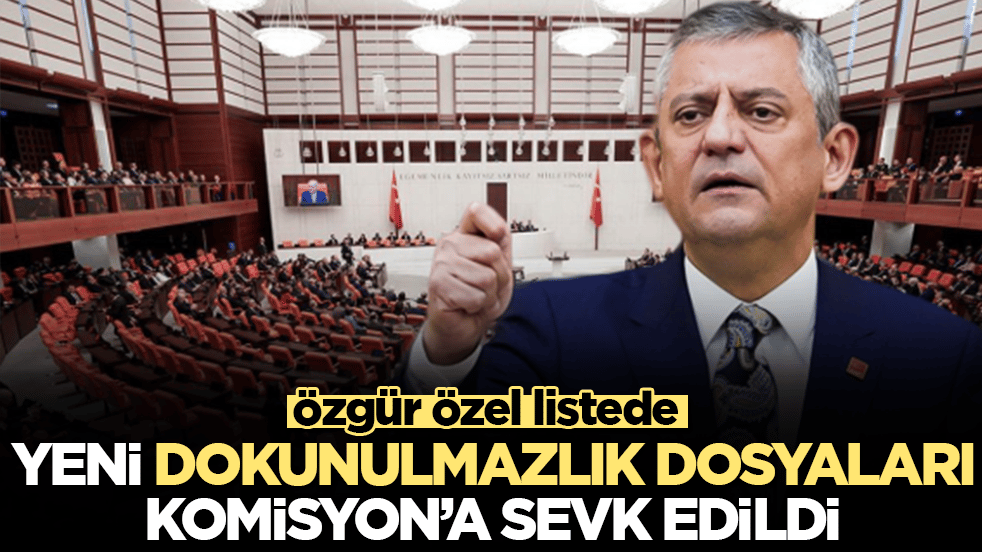 Meclis’te fezleke trafiği! Yeni dokunulmazlık dosyaları Komisyon’a sevk edildi: Özgür Özel listede