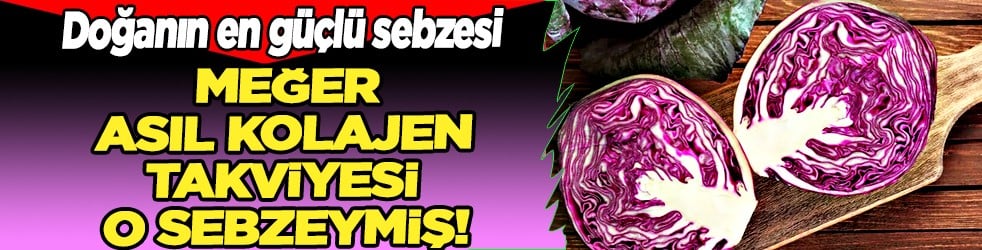 Meğer asıl kolajen takviyesi o sebzeymiş! Doğanın en güçlü besini üstelik...