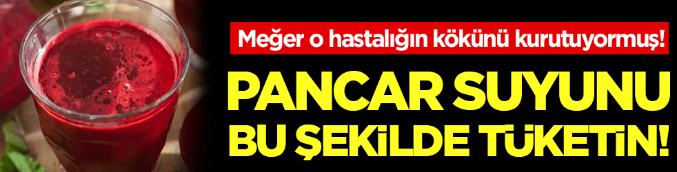 Meğer o hastalığa iyi geliyormuş! Pancar suyunu bu şekilde tüketin!