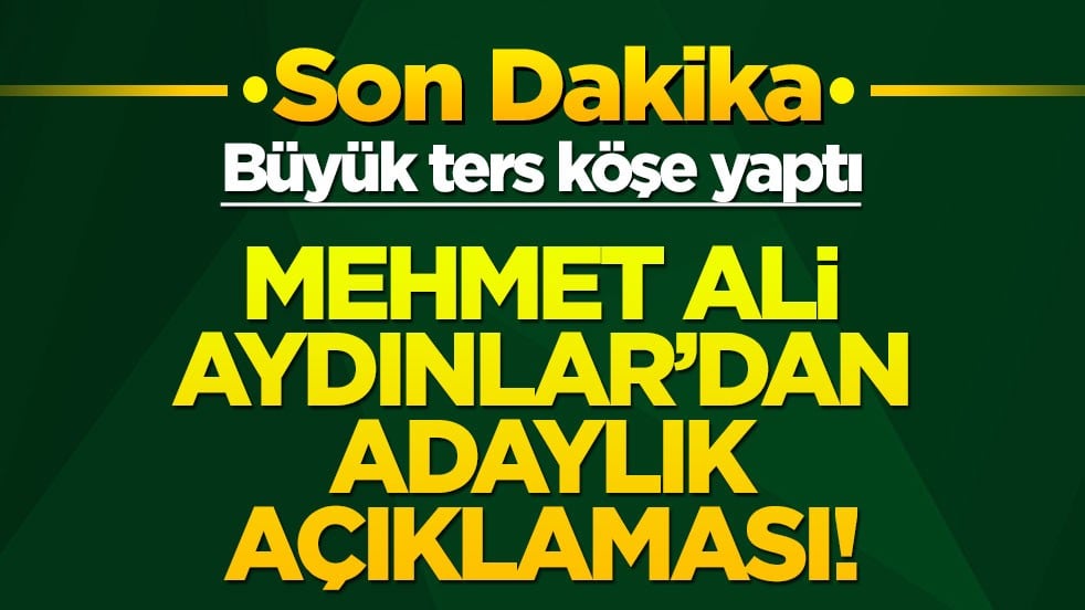 Mehmet Ali Aydınlar başkan adayı olmayacak!