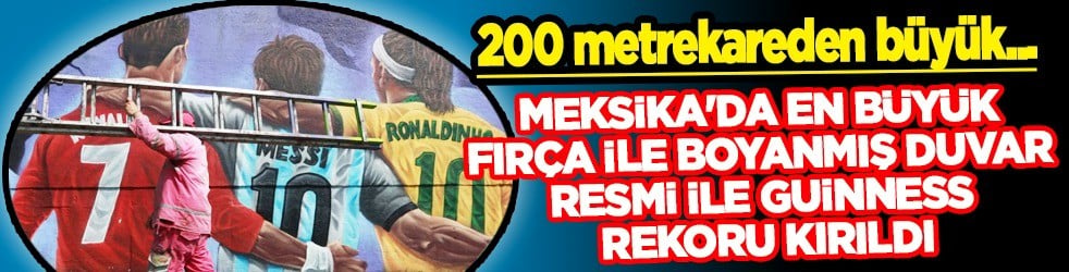 Meksika'da büyük bir fırça ile duvara çizilen resim: Guinness rekoru müjdesi geldi... O sanatçılar açtı